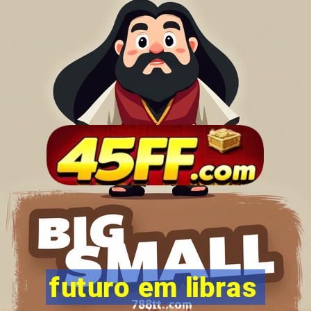 futuro em libras